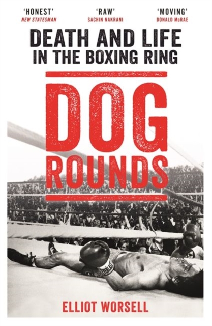 Dog Rounds : Death and Life in the Boxing Ring, Paperback / softback Book