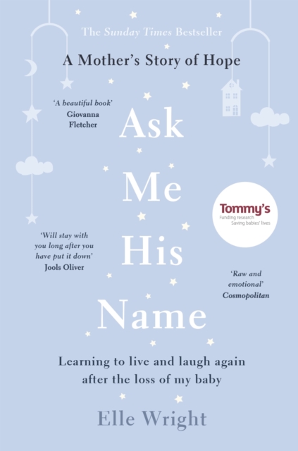 Ask Me His Name : Learning to live and laugh again after the loss of my baby, EPUB eBook