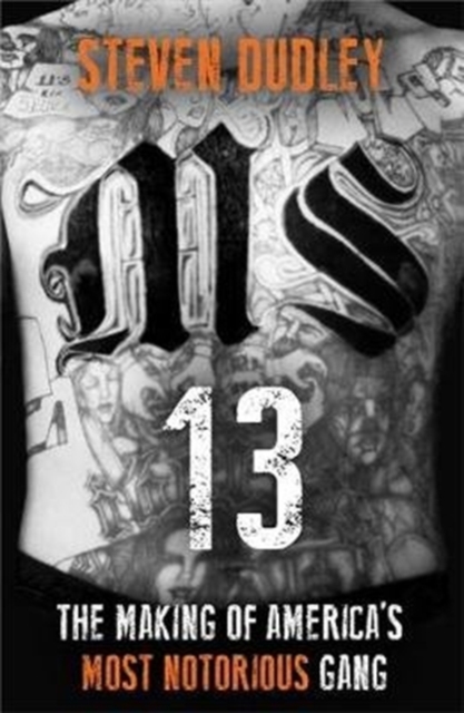 MS-13 : The Making of America's Most Notorious Gang, Paperback / softback Book