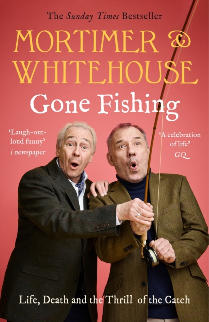 Mortimer & Whitehouse: Gone Fishing : The perfect gift for this Christmas, EPUB eBook