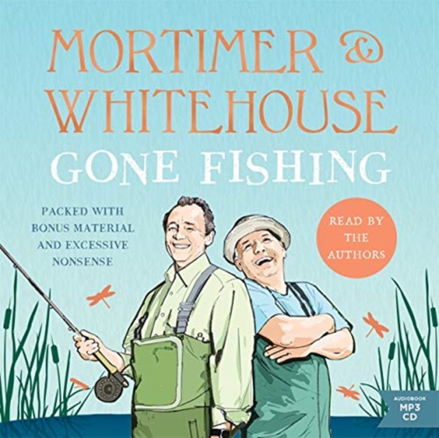 Mortimer & Whitehouse: Gone Fishing, CD-Audio Book