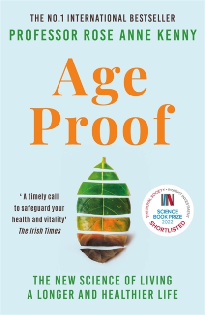 Age Proof : The New Science of Living a Longer and Healthier Life The No 1 International Bestseller, Paperback / softback Book