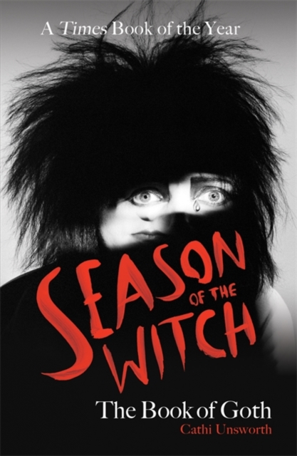 Season of the Witch: The Book of Goth : A Times Book of the Year, Paperback / softback Book