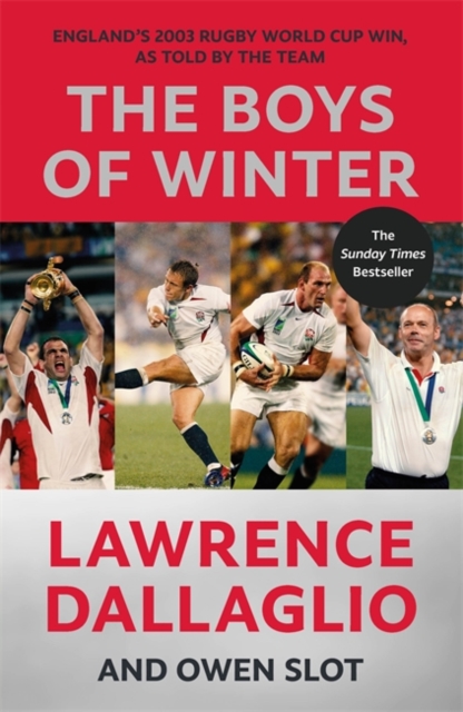 The Boys of Winter : England's 2003 Rugby World Cup Win, As Told By The Team for the 20th Anniversary, Hardback Book