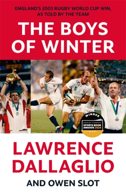 The Boys of Winter : England's 2003 Rugby World Cup Win, As Told By The Team for the 20th Anniversary, Paperback / softback Book