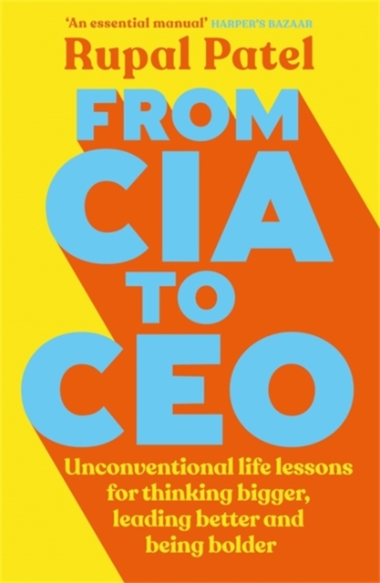 From CIA to CEO : "One of the best business books" - Harper's Bazaar, Paperback / softback Book