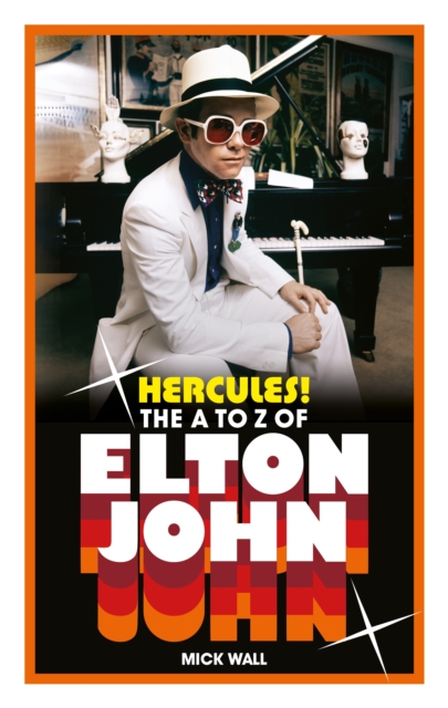 Hercules! : The A to Z of Elton John, EPUB eBook