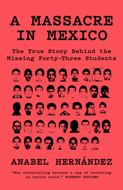 A Massacre in Mexico : The True Story Behind the Missing Forty Three Students, Paperback / softback Book