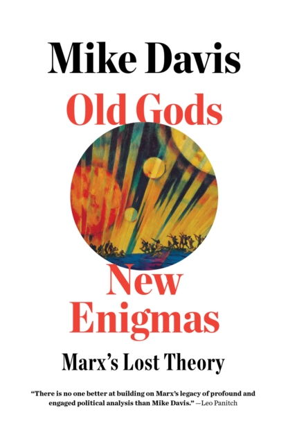 Old Gods, New Enigmas : Marx's Lost Theory, Paperback / softback Book