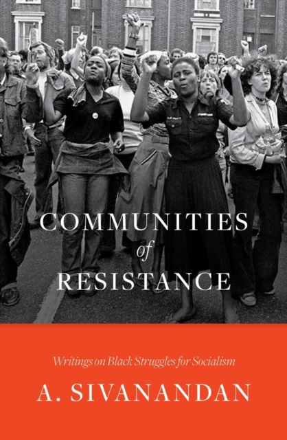 Communities of Resistance : Writings on Black Struggles for Socialism, Paperback / softback Book