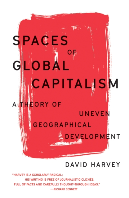 Spaces of Global Capitalism : A Theory of Uneven Geographical Development, Paperback / softback Book