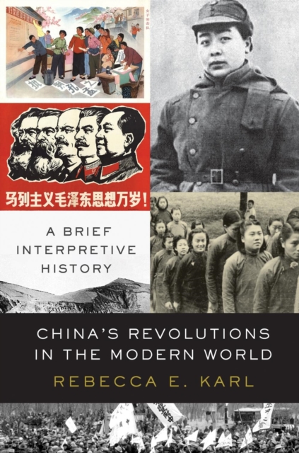 China's Revolutions in the Modern World : A Brief Interpretive History, Hardback Book