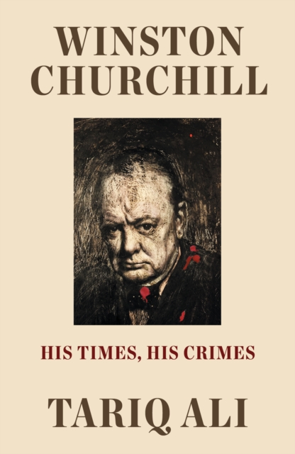 Winston Churchill : His Times, His Crimes, Hardback Book