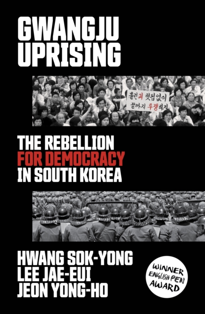 Gwangju Uprising : The Rebellion for Democracy in South Korea, Paperback / softback Book