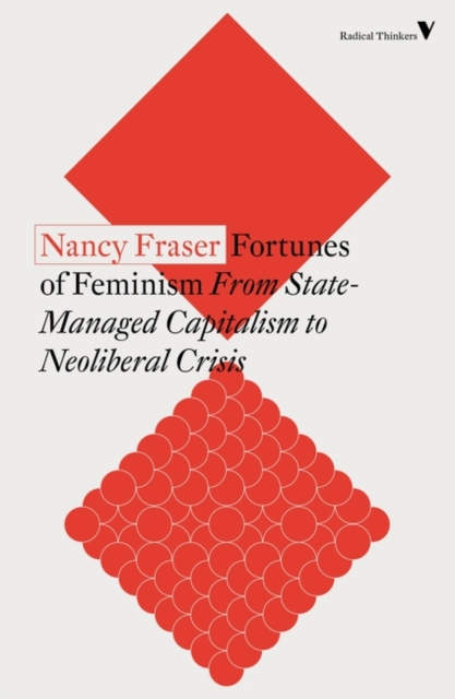 Fortunes of Feminism : From State-Managed Capitalism to Neoliberal Crisis, Paperback / softback Book