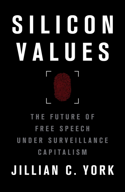Silicon Values : The Future of Free Speech Under Surveillance Capitalism, Paperback / softback Book