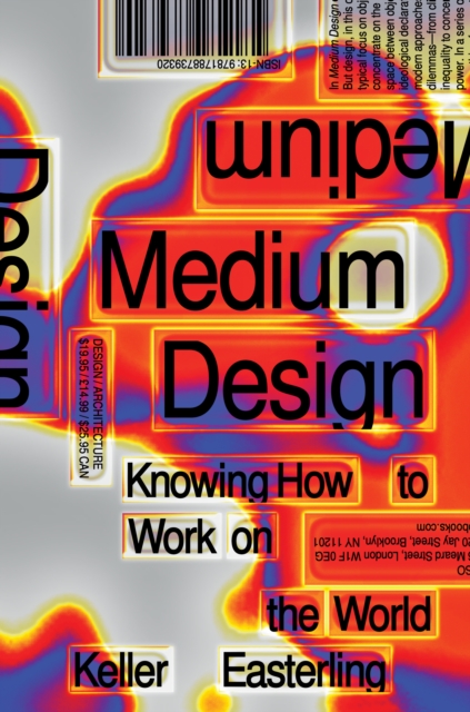 Medium Design : Knowing How to Work on the World, Hardback Book