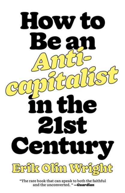 How to Be an Anticapitalist in the Twenty-First Century, Paperback / softback Book