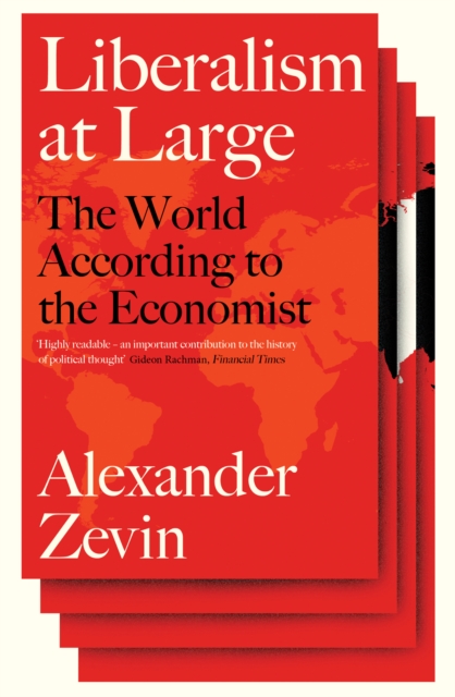 Liberalism at Large : The World According to the Economist, Paperback / softback Book
