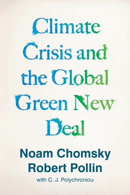 Climate Crisis and the Global Green New Deal : The Political Economy of Saving the Planet, Paperback / softback Book