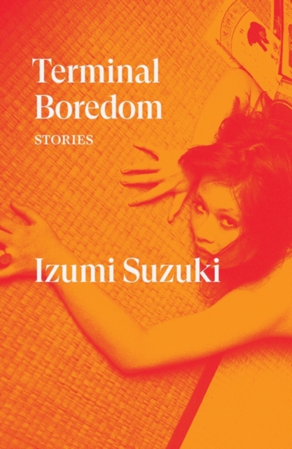Terminal Boredom : Stories, Paperback / softback Book