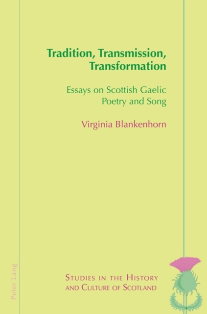 Tradition, Transmission, Transformation : Essays on Gaelic Poetry and Song, EPUB eBook