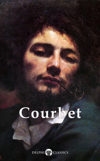 Delphi Complete Paintings of Gustave Courbet (Illustrated), EPUB eBook