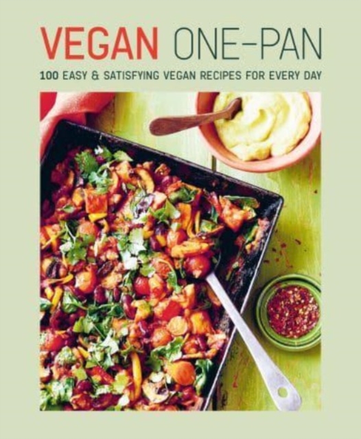 Vegan One-pan : 70 Easy & Satisfying Vegan Recipes for Every Day, Hardback Book