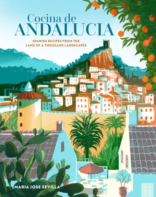 Cocina de Andalucia : Spanish Recipes from the Land of a Thousand Landscapes, Hardback Book