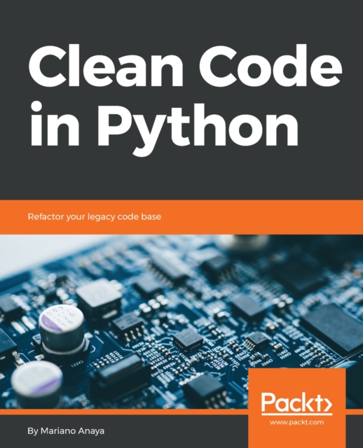 Clean Code in Python : Refactor your legacy code base, EPUB eBook