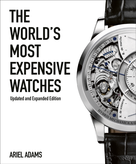 The World's Most Expensive Watches, Hardback Book