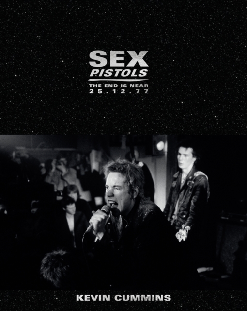 Sex Pistols : The End is Near 25.12.77, Hardback Book