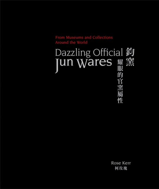Dazzling Official Jun Wares : From Museums and Collections Around the World, Hardback Book