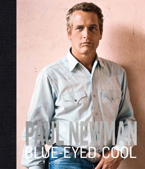 Paul Newman : Blue-Eyed Cool, Hardback Book