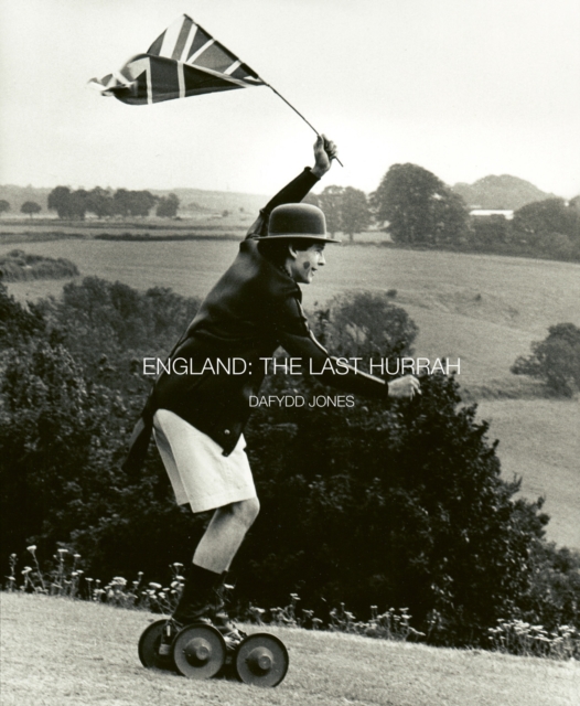 England: The Last Hurrah, Hardback Book