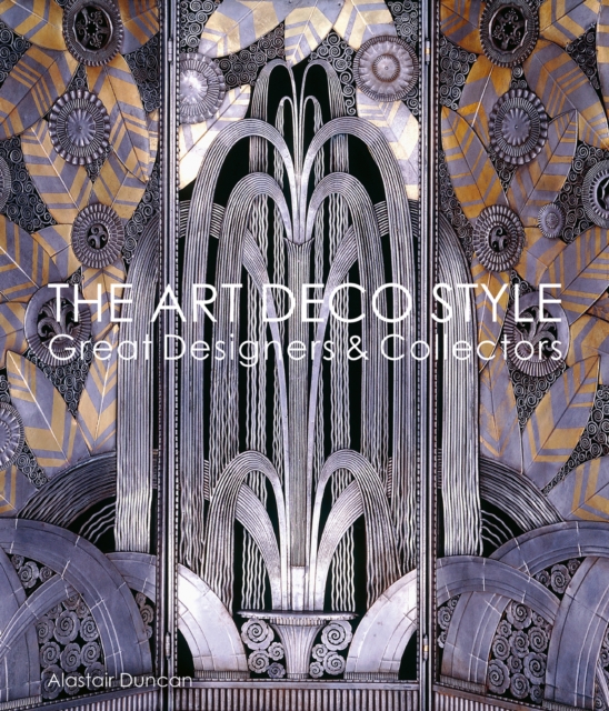 The Art Deco Style : Great Designers & Collectors, Hardback Book