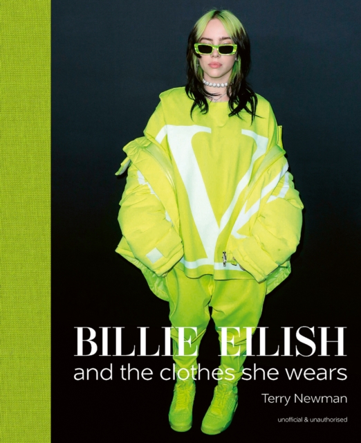 Billie Eilish : And the Clothes She Wears, Hardback Book