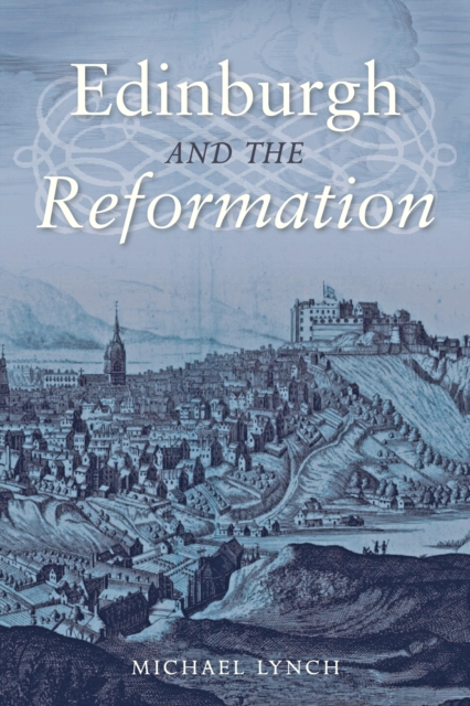 Edinburgh and the Reformation, EPUB eBook