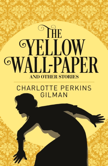 The Yellow Wall-Paper and Other Stories, Paperback / softback Book
