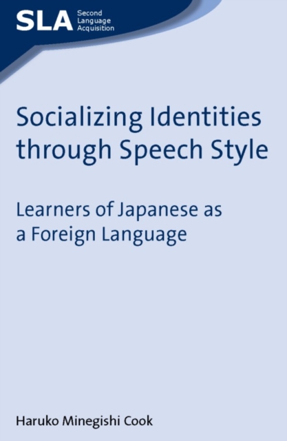 Socializing Identities through Speech Style : Learners of Japanese as a Foreign Language, EPUB eBook