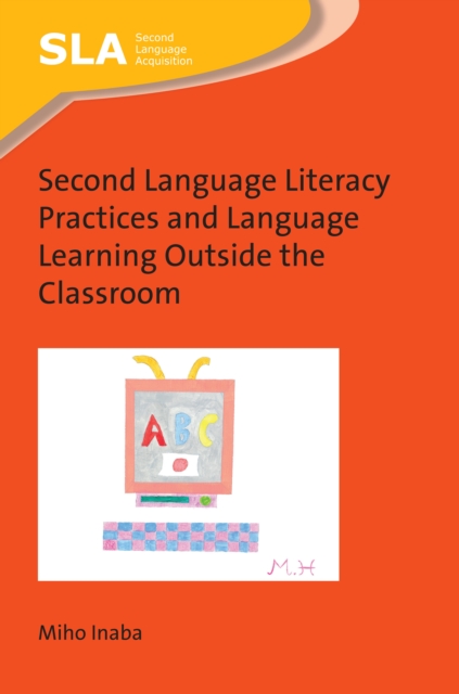 Second Language Literacy Practices and Language Learning Outside the Classroom, PDF eBook
