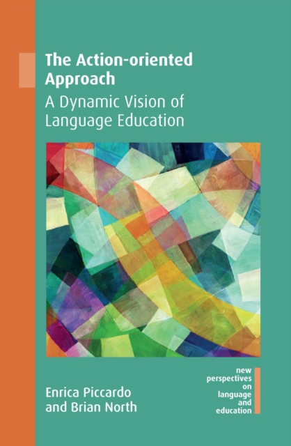 The Action-oriented Approach : A Dynamic Vision of Language Education, PDF eBook