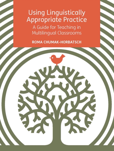Using Linguistically Appropriate Practice : A Guide for Teaching in Multilingual Classrooms, PDF eBook