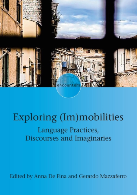 Exploring (Im)mobilities : Language Practices, Discourses and Imaginaries, EPUB eBook