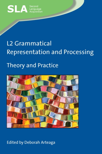 L2 Grammatical Representation and Processing : Theory and Practice, EPUB eBook