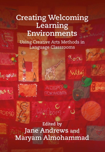 Creating Welcoming Learning Environments : Using Creative Arts Methods in Language Classrooms, PDF eBook