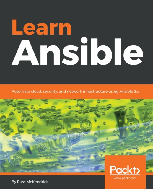Learn Ansible : Automate cloud, security, and network infrastructure using Ansible 2.x, EPUB eBook