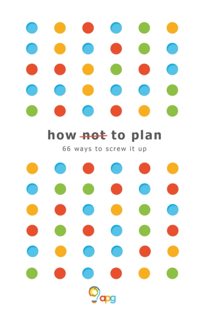 How not to Plan : 66 ways to screw it up, EPUB eBook
