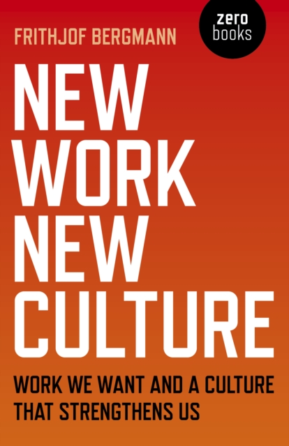 New Work New Culture : Work we want and a culture that strengthens us, Paperback / softback Book