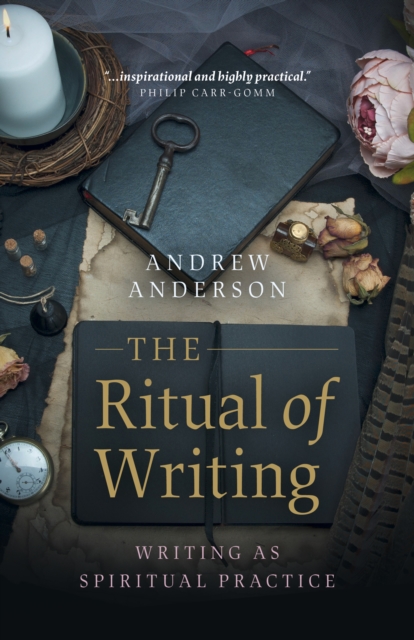 Ritual of Writing, The : Writing as Spiritual Practice, Paperback / softback Book